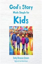 Book cover of God's Story Made Simple for Kids by Sally Breeze Green