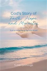 Book cover of God's Story of Faith, Hope, and Miracles by Susie Ginnings