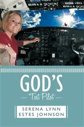Book cover of God's Test Pilot by Serena Lynn Estes Johnson
