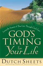 Book cover of God's Timing for Your Life by Dutch Sheets
