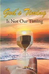 Book cover of God’s Timing Is Not Our Timing by Russell Keeler