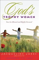 Book cover of God's Trophy Women by Jacqueline Jakes