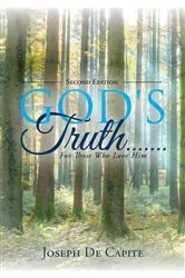 Book cover of God's Truth .......For Those Who Love Him (2nd ed.) by Joseph De Capite