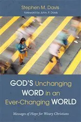 Book cover of God’s Unchanging Word in an Ever-Changing World by Stephen M. Davis