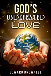 Book cover of God's Undefeated Love by Edward L. Brownlee