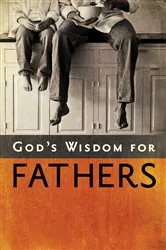 Book cover of God's Wisdom for Fathers by Unknown