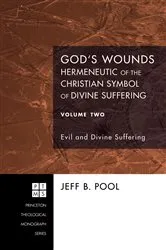 Book cover of God's Wounds: Hermeneutic of the Christian Symbol of Divine Suffering, Volume Two (2nd ed.) by Jeff B. Pool