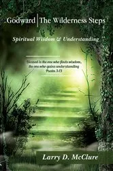 Book cover of Godward | The Wilderness Steps by Larry D. McClure