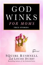 Book cover of Godwinks for Moms by SQuire Rushnell
