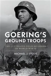 Book cover of Goering's Ground Troops by Michael Stout