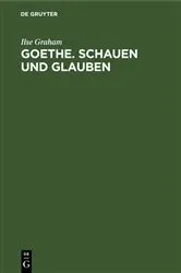 Book cover of Goethe. Schauen und Glauben by Ilse Graham