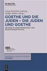 Book cover of Goethe und die Juden – die Juden und Goethe by Anna-Dorothea Ludewig