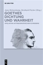 Book cover of Goethes Dichtung und Wahrheit by Anne Bohnenkamp