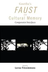 Book cover of Goethe's Faust and Cultural Memory by Lorna Fitzsimmons