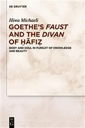 Book cover of Goethe’s Faust and the Divan of Ḥāfiẓ by Hiwa Michaeli