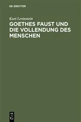 Book cover of Goethes Faust und die Vollendung des Menschen by Kurt Levinstein