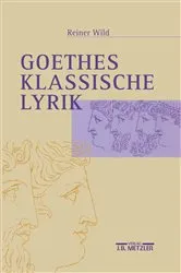 Book cover of Goethes klassische Lyrik by Reiner Wild