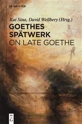 Book cover of Goethes Spätwerk / On Late Goethe by Kai Sina