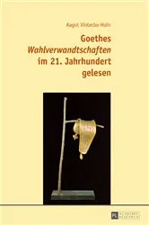 Book cover of Goethes «Wahlverwandtschaften» im 21. Jahrhundert gelesen by Aagot Vinterbo-Hohr