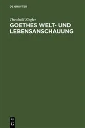Book cover of Goethes Welt- und Lebensanschauung by Theobald Ziegler