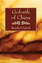 Book cover of Goforth of China by Rosalind Goforth