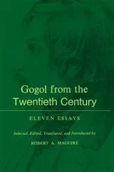 Book cover of Gogol From the Twentieth Century by Robert A. Maguire