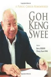 Book cover of Goh Keng Swee: A Public Career Remembered by Barry Desker