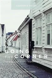 Book cover of Going Around The Corner Small Group Leader Guide by Unknown