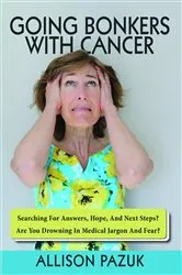 Book cover of Going Bonkers with Cancer by Allison Pazuk