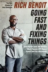 Book cover of Going Fast and Fixing Things by Rich Benoit