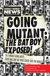 Book cover of Going Mutant: The Bat Boy Exposed! by Neil McGinness