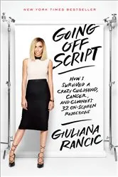 Book cover of Going Off Script by Giuliana Rancic