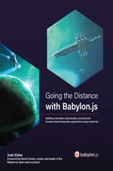 Book cover of Going the Distance with Babylon.js by Josh Elster