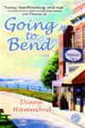 Book cover of Going to Bend by Diane Hammond