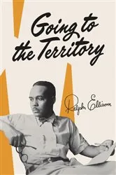 Book cover of Going to the Territory by Ralph Ellison
