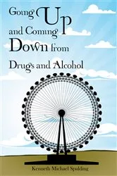 Book cover of Going up and Coming Down from Drugs and Alcohol by Kenneth Michael Spalding