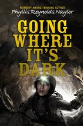 Book cover of Going Where It's Dark by Phyllis Reynolds Naylor