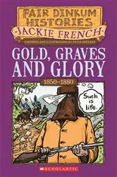 Book cover of Gold, Graves and Glory by Jackie French