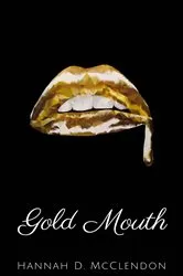 Book cover of Gold Mouth by Hannah D. McClendon