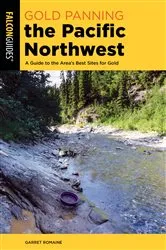 Book cover of Gold Panning the Pacific Northwest (2nd ed.) by Garret Romaine