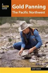 Book cover of Gold Panning the Pacific Northwest by Garret Romaine