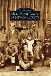 Book cover of Gold Rush Towns of Nevada County by Maria E. Brower