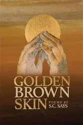 Book cover of Golden Brown Skin by S.C. Says