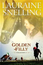 Book cover of Golden Filly Collection 1 by Lauraine Snelling