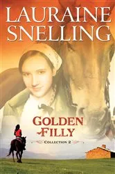 Book cover of Golden Filly Collection 2 by Lauraine Snelling