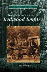 Book cover of Golden Memories of the Redwood Empire by Lee Torliatt