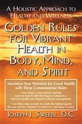Book cover of Golden Rules for Vibrant Health in Body, Mind, and Spirit by Joseph J. Sweere