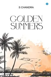 Book cover of GOLDEN SUMMERS by S CHANDRA