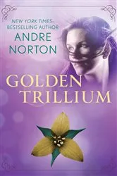 Book cover of Golden Trillium by Andre Norton