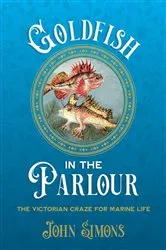 Book cover of Goldfish in the Parlour by John Simons